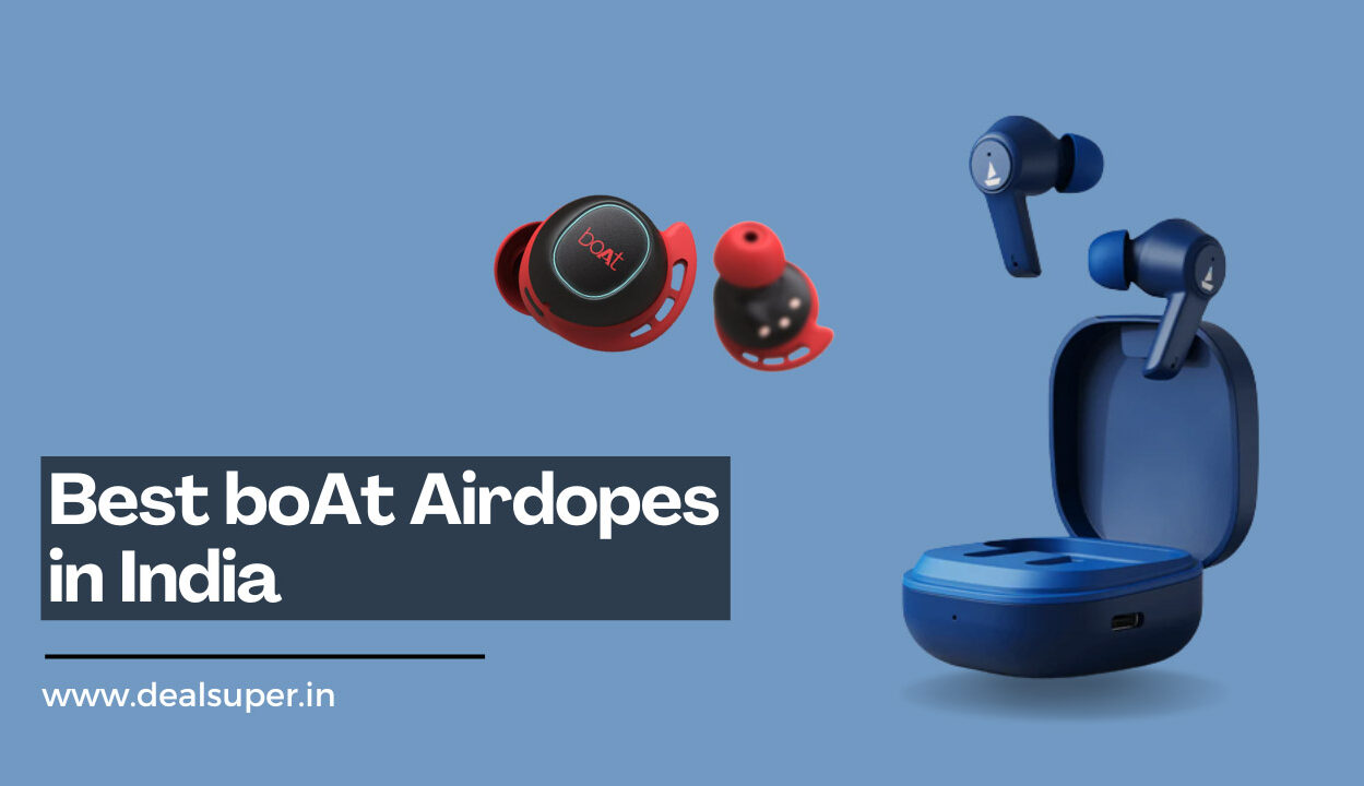 Top 7 Best Boat Airdopes TWS Earbuds in India