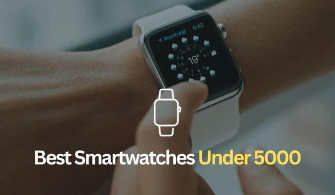 Best Smartwatch Under 5000 In India 2023