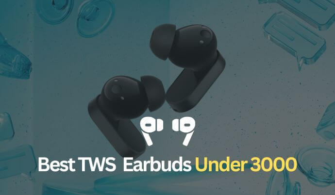 Best TWS Earbuds Under 3000 in India