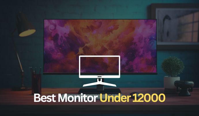 8 Best Monitor under 12000 in India For 2024